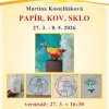 Papír, kov a sklo - výstava Martiny Kostelňákové 27.3.2026